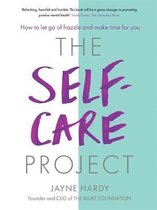 The SelfCare Project How to let go of frazzle and make time for you