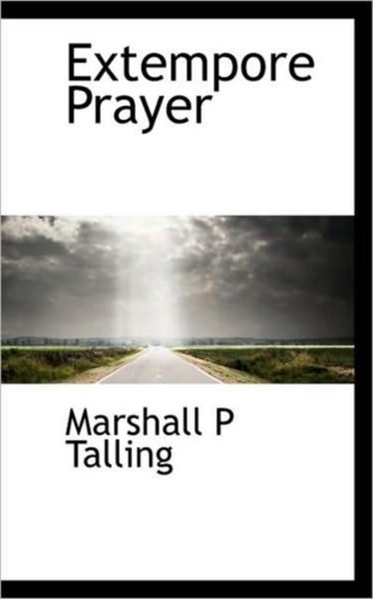 Extempore Prayer 9781117559995 Marshall P Talling Boeken