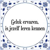 Tegeltje met Spreuk (Tegeltjeswijsheid): Geluk ervaren, is jezelf leren kennen + Kado verpakking & Plakhanger