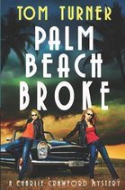 Charlie Crawford Palm Beach Mysteries- Palm Beach Broke