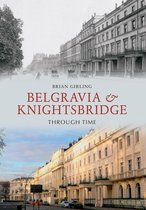 Through Time - Belgravia & Knightsbridge Through Time