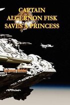 Captain Algernon Fisk Saves a Princess