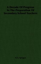 A Decade Of Progress In The Preparation Of Secondary School Teachers