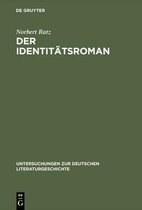 Untersuchungen Zur Deutschen Literaturgeschichte- Der Identitätsroman