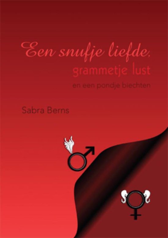 Cover van het boek 'Een snufje liefde, grammetje lust en een pondje biechten' van Sabra Berns