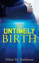 An Untimely Birth