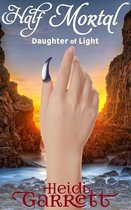 Daughter of Light 2 - Half Mortal
