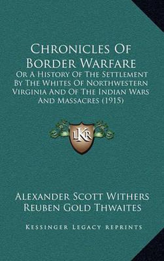 Chronicles of Border Warfare, Alexander Scott Withers 9781164431343