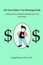 Not Your Father's Tax Planning Guide