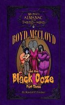 Boyd McCloyd and the Black Ooze Part 3