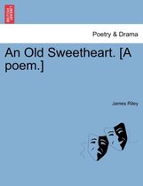 An Old Sweetheart. [a Poem.]