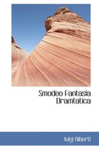 Smodeo Fantasia Dramtatica