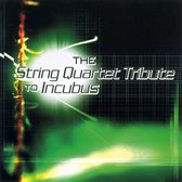 String Quartet Tribute To Incubus