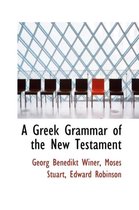 A Greek Grammar of the New Testament