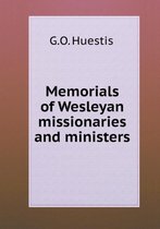 Memorials of Wesleyan missionaries and ministers