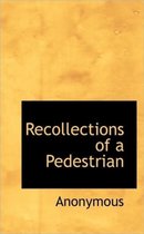 Recollections of a Pedestrian