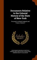 Documents Relative to the Colonial History of the State of New-York