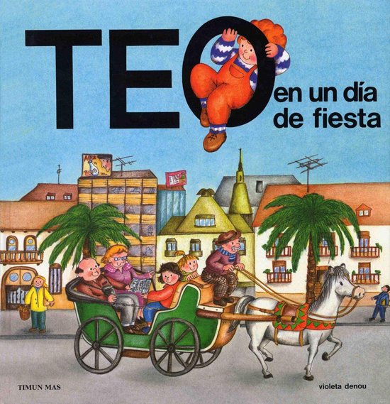 Teo Descubre El Mundo Teo En Un Día De Fiesta Ebook Violeta Denou 4033