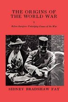 The Origins of the World War Volume I