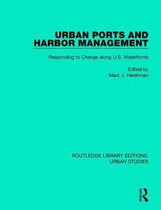 Routledge Library Editions: Urban Studies- Urban Ports and Harbor Management
