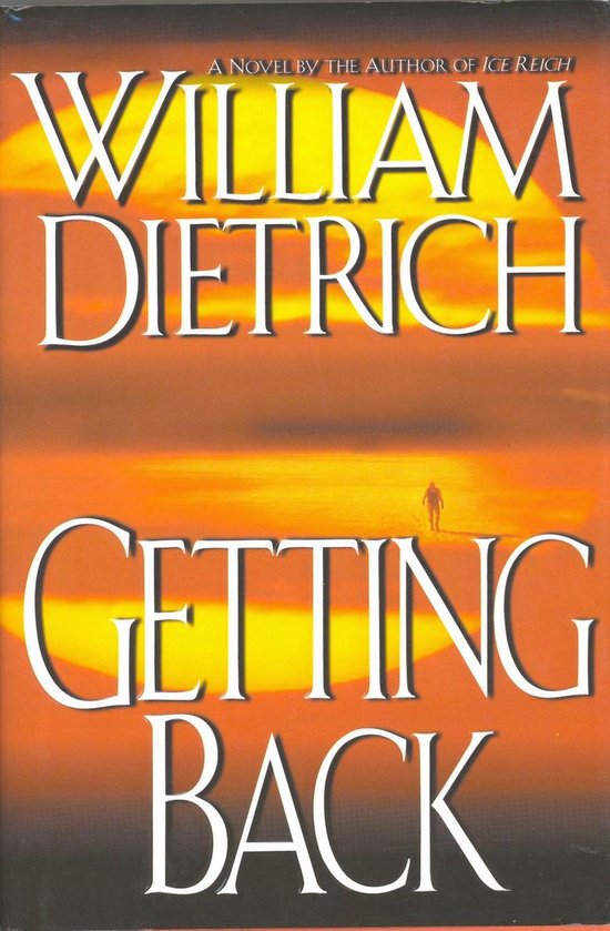 Getting Back (ebook), William Dietrich | 1230000386692 | Boeken | bol