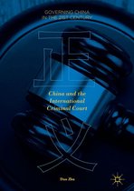 Governing China in the 21st Century - China and the International Criminal Court