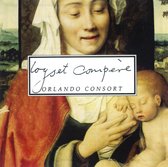 Loyset Compere / Orlando Consort