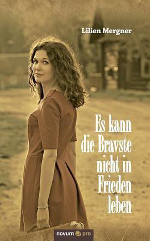 Es kann die Bravste nicht in Frieden leben 9783990482223 Lilien