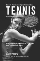 Devenir Mentalement Plus Solide au Tennis en Utilisant la Meditation