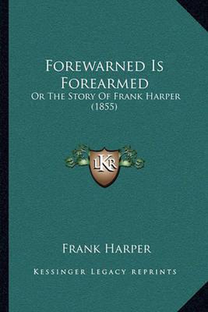 Forewarned Is Forearmed van Frank B Harper