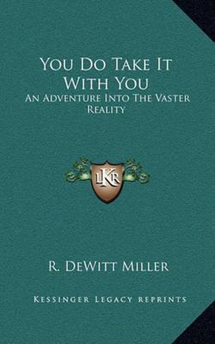 You Do Take It With You van Dewitt L Miller