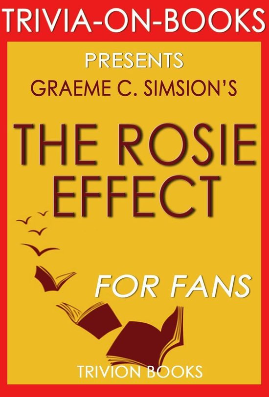 The Rosie Effect: A Novel by Graeme Simsion (Trivia-On-Books ... - cover