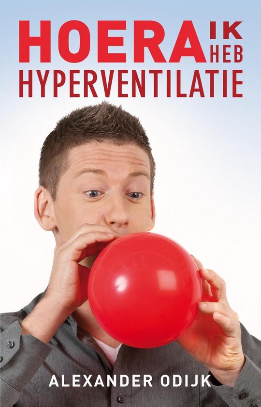 Hoera, ik heb hyperventilatie - Alexander Odijk | Respetofundacion.org
