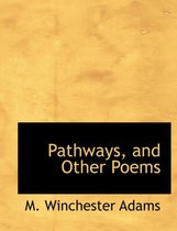 Pathways, and Other Poems