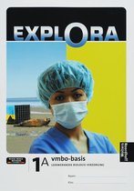 Explora Biologie verzorging 1A Vmbo-basis Leerwerkboek