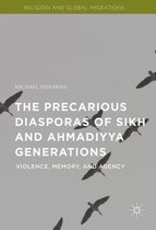 Religion and Global Migrations - The Precarious Diasporas of Sikh and Ahmadiyya Generations