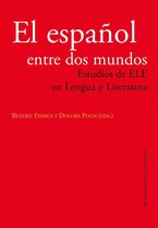 El español entre dos mundos. Estudios de ELE en Lengua y Literatura.