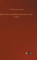 How to See the British Museum in Four Visits