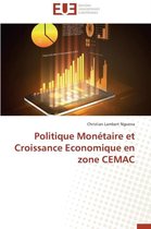 Omn.Univ.Europ.- Politique Mon�taire Et Croissance Economique En Zone Cemac