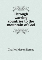 Through warring countries to the mountain of God
