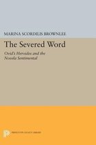 The Severed Word - Ovid`s ''Heroides'' and the ''Novela Sentimental''