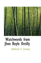 Watchwords from Jhon Boyle Oreilly