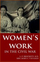 Women's Work in the Civil War (Abridged, Annotated)