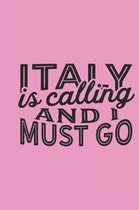 Italy Is Calling And I Must Go