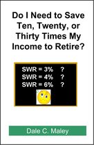 Do I Need Ten, Twenty, or Thirty Times my Income to Retire?