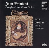 Dowland: Complete Lute Works, Vol. 1 / Paul O'Dette