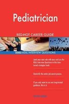 Pediatrician Red-Hot Career Guide; 2503 Real Interview Questions