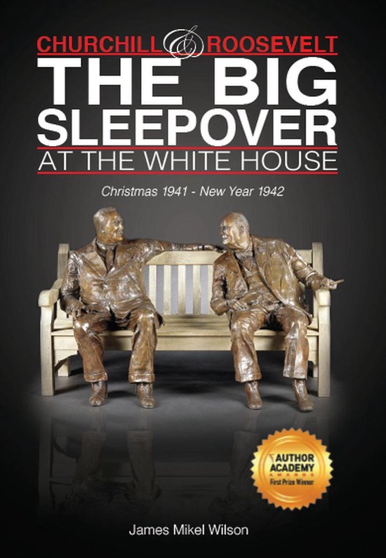 Churchill and Roosevelt: The Big Sleepover at the White Hous ... - cover