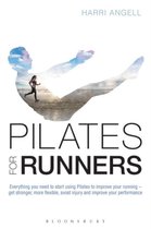 Pilates for Runners Everything you need to start using Pilates to improve your running  get stronger, more flexible, avoid injury and improve your performance