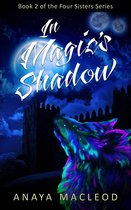 The Four Sisters Series 2 - In Magic's Shadow